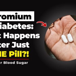 Chromium and Diabetes: What Happens After Just ONE Pill?