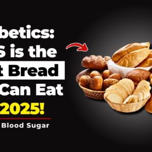 Diabetics, THIS is The Best Bread You Can Eat in 2025!