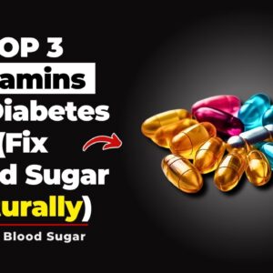 TOP 3 Vitamins to Crush Diabetes (Fix Blood Sugar Naturally)