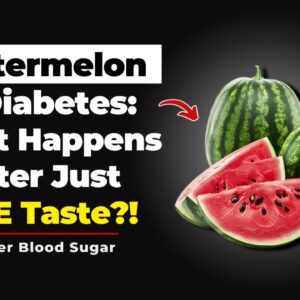 Watermelon and Diabetes: What Happens After Just ONE Bite?