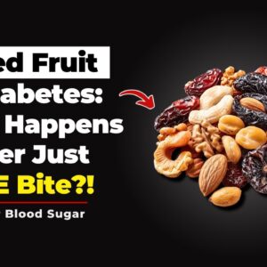 Dried Fruit and Diabetes: What Happens After Just ONE Bite?