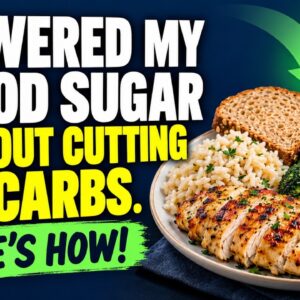 I Lowered My Blood Sugar Without Cutting All Carbs. Here’s How!