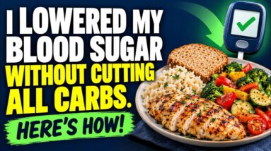 I Lowered My Blood Sugar Without Cutting All Carbs. Here’s How!